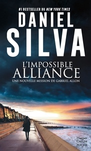 Daniel Silva - L'impossible alliance - Une mission de Gabriel Allon.