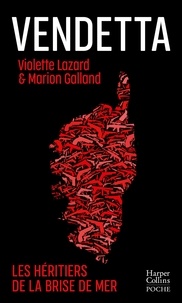 Violette Lazard et Marion Galland - Vendetta - Les héritiers de la Brise de Mer.