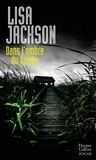 Lisa Jackson - Dans l'ombre du bayou - Une nouvelle enquête des inspecteurs Ruben Montoya et Rick Bentz.