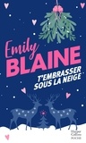 Emily Blaine - T'embrasser sous la neige.