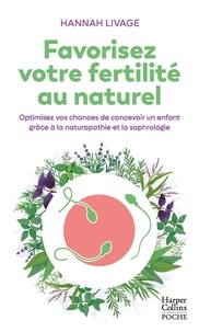 Hannah Livage - Favorisez votre fertilité au naturel - Optimisez vos chances de concevoir un enfant avec la naturopathie et la sophrologie.