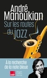 André Manoukian - Sur les routes du Jazz.