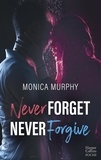 Monica Murphy - Never forget L'intégrale : Never Forget Never Forgive.