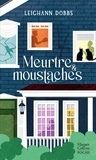 Leighann Dobbs - Meurtre & moustaches - Les enquêtes de Nero & Malowe.