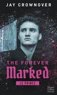 Jay Crownover - The Forever Marked - Le prince.