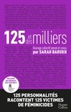 Sarah Barukh - 125 et des milliers - 125 personnalités racontent 125 victimes de féminicides.