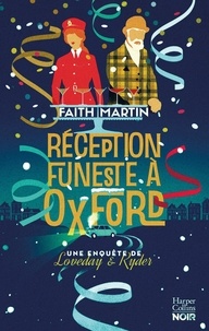 Faith Martin - Réception funeste à Oxford - La suite des aventures du duo de détectives Loveday &amp; Ryder, une enquête 100% Cosy Mystery !.
