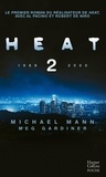 Michael Mann et Meg Gardiner - Heat 2 - Le premier roman de Michael Mann, suite du film Heat.
