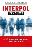 Mathieu Martinière et Robert Schmidt - Interpol : l'enquête.