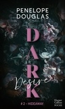Penelope Douglas - Dark Romance Tome 2 : Dark Desire - Hideaway.