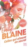 Emily Blaine - Celles qui aiment en secret - Pour ton bien - Amis ou amants - Nous. Envers et contre tout - Notre petit jeu dangereux.