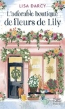 Lisa Darcy - L'adorable Boutique de fleurs de Lily.