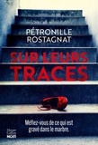 Pétronille Rostagnat - Sur leurs traces.