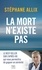 Stéphane Allix - La mort n'existe pas.
