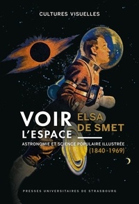 Elsa De Smet - Voir l'Espace - Astronomie et science populaire illustrée (1840-1969).