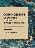 Luc Vancheri - Corpo celeste - La théologie critique d'Alice Rohrwacher.