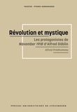 Alfred Prédhumeau - Révolution et mystique - Les protagonistes de November 1918 d'Alfred Döblin.