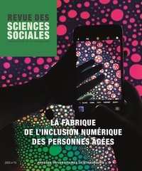 Géraldine Goulinet-Fité et Christophe Humbert - Revue des Sciences Sociales N° 70/2023 : La fabrique de l’inclusion numérique des personnes âgées.