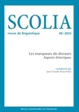 Jean-Claude Anscombre - Scolia n°38/2024 - Les marqueurs de discours : aspects théoriques.