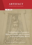 Anne Gerritsen - Artefact. Techniques, histoire et sciences humaines n°20/2024 - Technology as a Ressource: Material Culture and Processes in the Pre-Modern World.