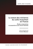 Francis Messner - Le statut des ministres du culte musulman en France - Etudes comparatives et proposition d'une charte nationale.