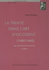 François Boespflug - La Trinité dans l'art Occident (1400-1460) - Sept chefs-d'oeuvre de la peinture.