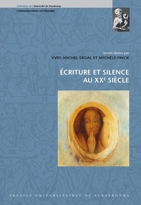 Yves-Michel Ergal - Ecriture et silence au XXe siècle.