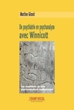 Martine Girard - De psychiatrie en psychanalyse avec Winnicott - Les conditions du soin psychanalytique institutionnel.