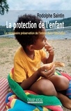 Rodolphe Saintin - La protection de l'enfant - La nécessaire préservation de l'intime dans l'éducation.