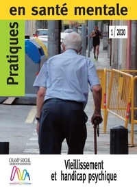 Jean-Paul Arveiller et Denis Leguay - Pratiques en santé mentale N° 1/2020 : Vieillissement et handicap psychique.