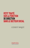 Clément Bonnet - Petit traité sur la fonction de direction dans le secteur social.