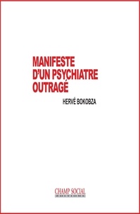 Hervé Bokobza - Manifeste d’un psychiatre outragé.