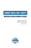 Richard Wittorski et Patrick Obertelli - Comment (mieux) faire  société ? Recherches en sciences humaines et sociales.