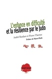 André Raufast et Pierre Therme - L’enfance en difficulté et la résilience par le Judo.