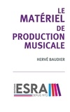 Hervé Baudier - Le matériel de production musicale.
