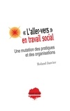 Roland Janvier - « L'aller-vers » en travail social. Une mutation des pratiques et des organisations.
