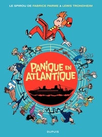Fabrice Parme et Lewis Trondheim - Spirou Tome 6 : Panique en Atlantique.