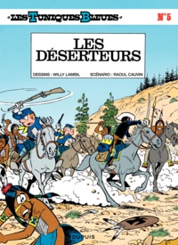 Raoul Cauvin et Willy Lambil - Les Tuniques Bleues Tome 5 : Les déserteurs.