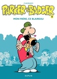 Marc Cuadrado - Parker et Badger Tome 5 : Mon frère, ce blaireau.