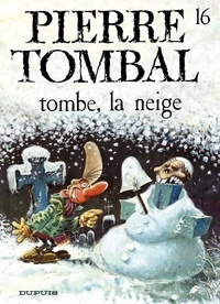 Raoul Cauvin et  Hardy - Pierre Tombal Tome 16 : Tombe la neige.