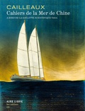 Christian Cailleaux - Cahiers de la mer de Chine - A bord de la goélette scientifique Tara. Avec une sérigraphie signée, tirage unique.