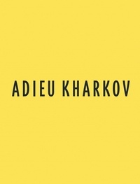 Adieu Kharkov