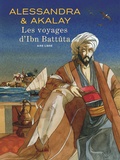 Joël Alessandra et Lotfi Akalay - Les voyages d'Ibn Battûta.