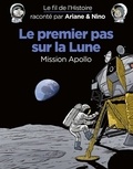 Sylvain Savoia et Fabrice Erre - Le fil de l'Histoire raconté par Ariane & Nino - Le premier pas sur la lune.
