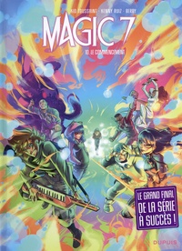 Kid Toussaint et Kenny Ruiz - Magic 7 Tome 10 : Le commencement.