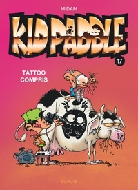  Midam et  Patelin - Kid Paddle Tome 17 : Tattoo compris.