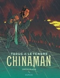 Olivier TaDuc et Serge Le Tendre - Chinaman L'intégrale Tome 1 : La montagne d'or ; A armes égales ; Pour Rose.