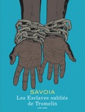 Sylvain Savoia - Les esclaves oubliés de Tromelin.