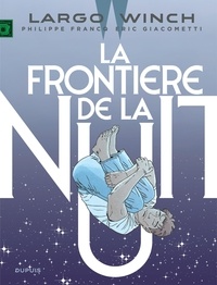 Eric Giacometti et Philippe Francq - Largo Winch Tome 23 : La frontière de la nuit.