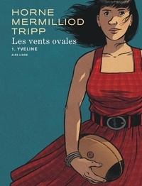 Aude Mermilliod et Jean-Louis Tripp - Yveline - Les vents ovales, Tome 1.